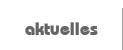 aktuelles